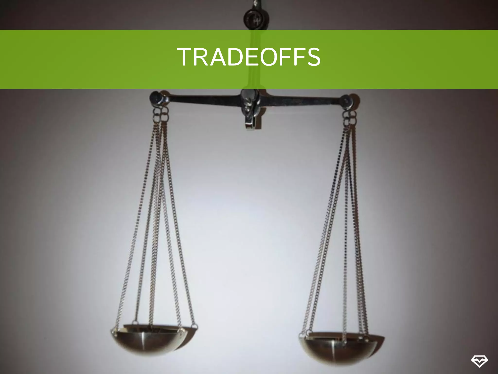 TRADEOFFS
 