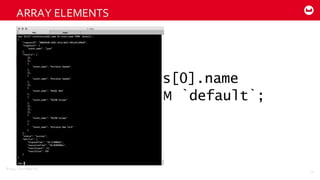 ©2014  Couchbase  Inc.
SELECT conferences[0].name
AS event_name FROM `default`;
ARRAY  ELEMENTS
34
 