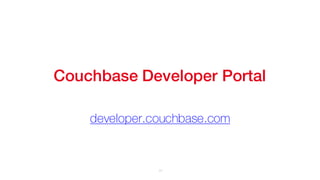 Couchbase Developer Portal
developer.couchbase.com
80
 