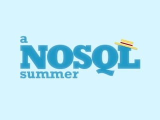 A Nosql Summer