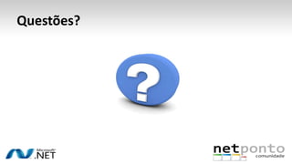 Questões?
 