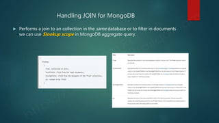 Handling JOIN for MongoDB
 Performs a join to an collection in the same database or to filter in documents
we can use $lookup scope in MongoDB aggregate query.
 