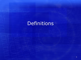 Definitions




              5
 