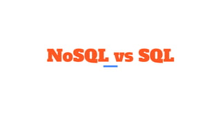 NoSQL vs SQL
 