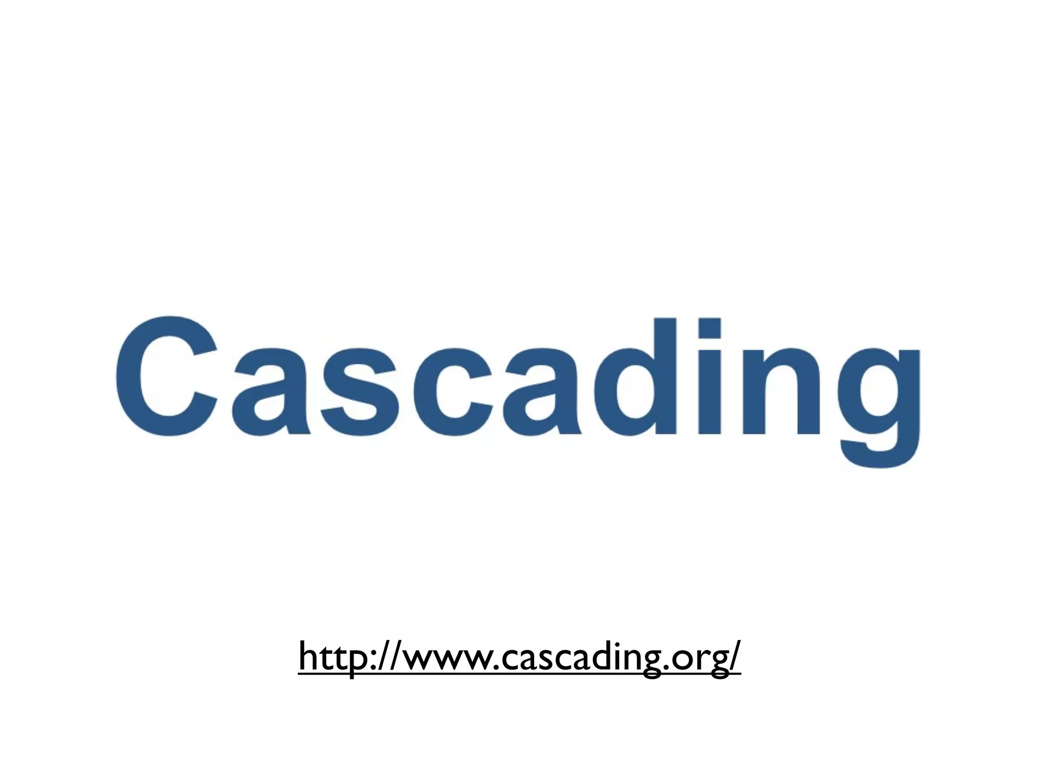 http://www.cascading.org/
 