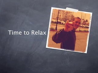 Time to Relax
 