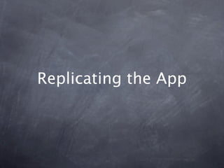 Replicating the App
 