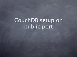 CouchDB setup on
   public port
 