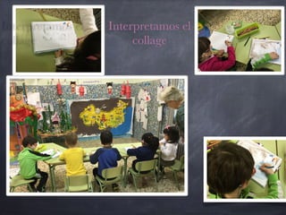 Interpretamos el
collage
 