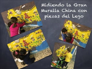 Midiendo la Gran
Muralla China con
piezas del Lego
 