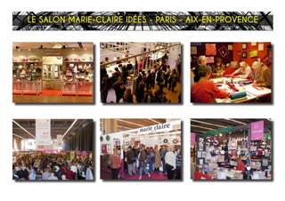 LE SALON MARIE-CLAIRE IDÉES - PARIS - AIX-EN-PROVENCE
 