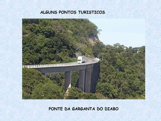 ALGUNS PONTOS TURISTICOS PONTE DA GARGANTA DO DIABO 