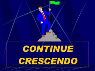 CONTINUE CRESCENDO 