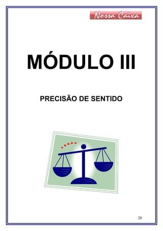 MÓDULO III
PRECISÃO DE SENTIDO
28
 