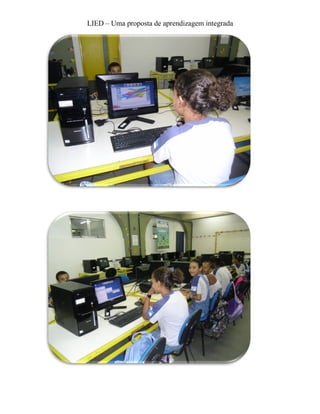 LIED – Uma proposta de aprendizagem integrada
 