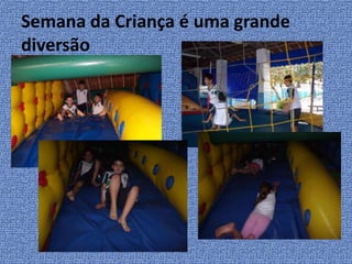 Semana da Criança é uma grande diversão