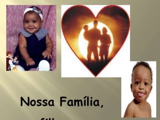Nossa Família,
 