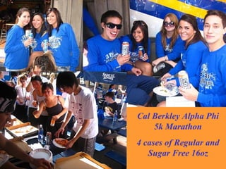 Cal Berkley Alpha Phi 5k Marathon 4 cases of Regular and Sugar Free 16oz 