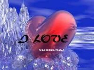 CUIDA DO MEU CORAÇÃO