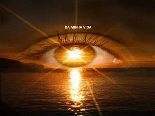 DA MINHA VIDA