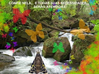 CONFIE NELA... E TODAS SUAS NECESSIDADES... SERÃO ATENDIDAS