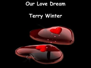 Our Love Dream
Terry Winter
 