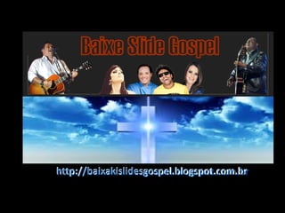 http://baixakislidesgospel.blogspot.com.br
 