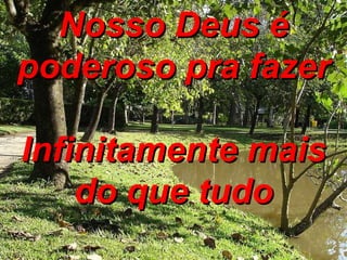 Nosso deus é poderoso | PPT | Christianity | Religion & Spirituality