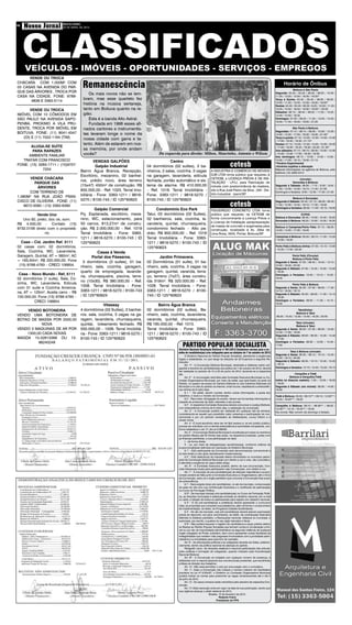 CLASSIFICADOS
     Nosso Jornal                   SEXTA-FEIRA
                 Boituva e Região
08
                                    20 DE ABRIL DE 2012




     VEÍCULOS - IMÓVEIS - OPORTUNIDADES - SERVIÇOS - EMPREGOS
      VENDE OU TROCA
CHÁCARA COM 1.000M² COM
03 CASAS NA AVENIDA DO PAR-                       Remanescência                                                                                                                                           Horário de Ônibus
                                                                                                                                                                                                                  Boituva à São Paulo
QUE DAS ÁRVORES , TROCA POR
                                                     Os mais novos não se lem-                                                                                                                     Segunda: 04:40 / 05:40 / 06:35 / 08:25 / 10:30 /
CASA NA CIDADE. FONE: 9789-                                                                                                                                                                        11:25 / 13:25 / 15:50 / 18:30 / 19:25*
       9836 E 3363-5114
                                                  bram, mas esse quarteto fez                                                                                                                      Terça à Quinta: 04:40 / 05:40 / 06:35 / 08:25 /
                                                                                                                                                                                                   10:00 / 11:25 / 13:25 / 15:50 / 18:30 / 19:25*
                                                  história na música sertaneja,                                                                                                                    Sextas: 04:40 / 05:40 / 06:35 / 8:25 / 10:00 / 11:25 /
       VENDE OU TROCA                             tanto em Boituva quanto na re-                                                                                                                   13:25 / 15:50 / 16:55 / 18:30 / 19:25* / 20:25
                                                                                                                                                                                                   Sábados: 06:15 / 06:45 / 08:25 / 11:25 / 13:25 /
IMÓVEL COM 10 CÔMODOS EM                          gião.                                                                                                                                            14:55 / 15:50 / 18:30
SÃO PAULO NA AVENIDA SAPO-                           Esta é a banda Alto Astral.                                                                                                                   Domingos: 07:20 / 08:25 / 11:25 / 13:25 / 14:55 /
                                                                                                                                                                                                   16:30 / 17:40 / 18:20 / 19:25 / 21:25
PENBA, PROXIMO A VILA PRU-                           Fundada em 1998 esses afi-
DENTE, TROCA POR IMÓVEL EM                        nados cantores e instrumentis-                                                                                                                                  São Paulo à Boituva:
                                                                                                                                                                                                   Segundas: 07:15 / 08:15 / 09:30 / 10:30 / 12:30 /
BOITUVA. FONE: (11) 8041-4347                     tas levaram longe o nome da                                                                                                                      14:00 / 15:30 / 17:00 / 18:30 / 19:30 / 21:45*
   (OI) E (11) 7022-1164 (TIM)                    nossa cidade com garra e ta-                                                                                                                     Terça à quinta: 07:15 / 10:30 / 12:30 / 14:00 / 15:30
                                                                                                                                                                                                   / 17:00 / 18:30 / 19:30 / 21:15*
                                                  lento. Além de estarem em nos-                                                                                                                   Sextas: 07:15 / 10:30 / 12:30 / 14:00 / 15:30 / 16:30
       ALUGA-SE SUÍTE                                                                                                                                                                              / 17:00 / 18:30 / 18:45 / 19:30 / 20:45 / 21:45*
        PARA RAPAZES
                                                  sa memória, por onde andam                                                                                                                       Aos sábados: 07:15 / 08:15 / 09:30 / 10:30 / 12:30

     AMBIENTE FAMLIAR                             vocês?                                     Da esquerda para direita: Milton, Maurinho, Antonio e Wilson.                                         / 14:00 / 15:30 / 17:00 / 18:30 / 19:30
                                                                                                                                                                                                   Aos domingos: 08:15 / 10:30 / 12:30 / 14:00 /
  TRATAR COM FRANCISCO                                  VENDAS GALPÕES                               Centro                                                                                        15:30 / 17:00 / 18:15 / 19:30 / 21:15
FONE: (15) 3263-1711 / (15)9707-
             7204
                                                          Galpão Industrial            04 dormitórios (02 suítes), 3 ba-                                 cetesb                                    *Horário Experimental
                                                                                                                                                                                                   -Horários sujeitos a alteração
                                                                                                                                                                                                   Maiores informações na agência de Boituva, pelo
                                                Bairro Água Branca, Recepção,          nheiros, 2 salas, cozinha. 3 vagas              A INDUSTRIA E COMÉRCIO DE MÓVEIS
                                                                                                                                                                                                   telefone (15) 3263-2410
                                                Escritório, mezanino, 02 banhei-       na garagem, lavanderia, edícula                 DJB LTDA torna público que requereu à
       VENDE CHÁCARA                                                                                                                   CETESB, a LICENÇA PRÉVIA E DE INS-                                               (circular)
                                                ros, prédio novo, área terreno         fechada, portão automático e sis-               TALAÇÃO - LP/LI, para Fabricação de
          PARQUE DAS                                                                                                                                                                                              Sorocaba à Boituva:
                                                (15x47) 450m² de construção. R$        tema de alarme. R$ 410.000,00                   móveis com predominância de madeira,                        Segunda à Sábado: 06:00 / 7:15 / 8:30 / 9:45 /
           ÁRVORES                                                                                                                                                                                 11:00 / 12:30 / 15:00 / 16:15 / 17:45 / 21:00
       COM TERRENO DE                           600.000,00 – Ref. 1025. Terral Imo-    – Ref. 1018. Terral Imobiliária -               sito a Rua José Pedro da Silva , 200 - Dis-
                                                                                                                                                                                                   Domingos e feriados: 9:30 / 12:30 / 17:30 / 21:00
                                                biliária - Fone: 3363-1211 / 9816-     Fone: 3363-1211 / 9816-5270 /                   trito Industrial - Iperó/SP.
1.080M² NA RUA JOÃO FRAN-                                                                                                                                                                                         Boituva à Sorocaba:
CISCO DE OLIVEIRA . FONE: (11)                  5270 / 8100-743 / ID 125*60623         8100-743 / ID 125*60623
                                                                                                                                                         cetesb
                                                                                                                                                                                                   Segunda à Sábado: 05:45 / 07:15 / 08:30 / 09:45 /
    8672-0090 / (15) 3363-6390                                                                                                                                                                     11:00 / 12:30 / 13:45 / 16:15 / 17:30 / 19:00
                                                                                                                                                                                                   Domingos e feriados: 08:30 / 11:00 / 16:15 / 19:00
                                                        Galpão Comercial                     Condomínio Eco Park                       FIGUEIREDO CONCRETO LTDA torna
           Vende Uno                            Pq. Esplanada, escritório, meza-       Tatuí, 03 dormitórios (02 Suítes),              público que requereu na CETESB de                                              (Linha)
                                                                                                                                                                                                   Boituva à Sorocaba: 06:45 / 10:00 / 15:45 / 19:20
   Uno 92, preto, doc ok, som.                  nino, WC, estacionamento, para         02 banheiros, sala, cozinha, la-                forma concominante a Licença Prévia e
                                                                                                                                                                                                   Sorocaba à Boituva: 06:20 / 10:00 / 15:30 / 18:30
                                                                                                                                       a Licença de Instalação parapreparação
R$ 4.500,00 - Contato (15)                      50 carros, 813,27m² de constru-        vanderia, quintal, churrasqueira,
                                                                                                                                       de massa de concreto e argamassa para                       Boituva à Campinas/Porto Feliz: 07:15 / 09:35 /
9732.0156 direto com o proprietá-               ção. R$ 2.000.000,00 – Ref. 1019       condomínio fechado – Alto pa-                   construção, localizada à Av. Zélia de                       12:20 / 14:55 / 17:05 / 19:45
               rio                              Terral Imobiliária - Fone: 3363-       drão. R$ 850.000,00 – Ref. 1016                 Lima Rosa, 3555, Pinhal, Boituva/SP.
                                                                                                                                                                                                   Campinas à Boituva: 05:50 / 08:10 / 11:00 / 13:20
                                                1211 / 9816-5270 / 8100-743 / ID       Terral Imobiliária - Fone: 3363-                                                                            / 15:50 / 18:20
  Casa – Cid. Jardim Ref. 3111                  125*60623                              1211 / 9816-5270 / 8100-743 / ID
02 casas com: 02 dormitórios,                                                          125*60623                                                                                                   Porto Feliz à Boituva (linha): 07:50 / 10:10 / 13:00
                                                                                                                                                                                                   / 15:20 / 17:50 / 20:20
Sala, Cozinha, WC, Lavanderia,                            Casas à Venda
Garagem, Quintal, AT = 360m², AC                       Portal dos Pássaros,                    Jardim Primavera.                                                                                                  Porto Feliz (Circular)
                                                                                                                                                                                                                  Boituva à Porto Feliz
= 163,50m², R$ 220.000,00. Fone                   3 dormitórios (3 suítes), 01 ba-     02 Dormitórios (01 suíte), 01 ba-                                                                           Segunda à Sexta: 07:05 / 08:40 / 10:40 / 13:10 /
 (15) 9768-4793 – CRECI 106854.                 nheiro, sala, cozinha, garagem,        nheiro, sala, cozinha, 3 vagas na                                                                           15:50 / 18:45 / 20:30
                                                                                                                                                                                                   Segunda à Sábado: 07:05 / 10:40 / 13:30 / 15:50
                                                quarto de empregada, lavande-          garagem, quintal, varanda, terra-                                                                           / 18:45
 Casa – Novo Mundo - Ref, 5111                                                                                                                                                                     Domingos e Feriados: 10:40 / 13:10 / 15:50 /
                                                ria, churrasqueira, piscina, terre-    ço, terreno (7x27), área constru-
02 dormitórios (1 suite), Sala, Co-                                                                                                                                                                18:45
                                                no (10x30). R$ 380.000,00 – Ref.       ída 319m². R$ 320.000,00 – Ref.
zinha, WC, Lavanderia, Edícula                                                                                                                                                                                    Porto Feliz à Boituva
com 01 suite e Cozinha America-                 1008. Terral Imobiliária - Fone:       1028. Terral Imobiliária - Fone:                                                                            Segunda à Sexta: 05:30 / 07:00 / 09:00 / 11:30 /
na, AT = 125m², Aceita carro – R$               3363-1211 / 9816-5270 / 8100-743       3363-1211 / 9816-5270 / 8100-                                                                               14:10 / 16:30 / 18:15
                                                                                                                                                                                                   Segunda à Sábado: 05:30 / 09:00 / 11:30 / 14:10
100.000,00. Fone (15) 9768-4793 –               / ID 125*60623                         743 / ID 125*60623                                                                                          / 16:30
         CRECI 106854                                                                                                                                                                              Domingos e Feriados: 09:00 / 11:30 / 14:10 /
                                                                                                                                                                                                   16:30
                                                              Vitassay                        Bairro Água Branca
    VENDO BOTONEIRA                             4 dormitórios (02 Suítes), 2 banhei-   02 dormitórios (02 suítes), Ba-                                                                                                Tatuí(linha):
                                                                                                                                                                                                                    Boituva à Tatuí
VENDO UMA BOTONEIRA DE                          ros, sala, cozinha, 3 vagas na ga-     nheiro, sala, cozinha, lavanderia,                                                                          08:20 / 10:40 / 13:30 / 15:50 / 18:20 / 20:50
BOTAO DE MASSA POR 2500,00                      ragem, lavanderia, churrasqueira,      varanda, quintal, churrasqueira.
                                                                                                                                                                                                                     Tatuí (circular):
            NOVA                                quintal, loteamento fechado. R$        R$ 165.000,00 – Ref. 1015.                                                                                                    Boituva à Tatuí
VENDO 3 MAQUINAS DE AR POR                      550.000,00 – 1006. Terral Imobiliá-    Terral Imobiliária - Fone: 3363-                                                                            Segunda à Sexta: 06:00 / 07:30 / 09:30 / 12:00 /
    1300,00 CADA NOVAS                                                                                                                                                                             14:40 / 17:00 / 19:00
                                                ria - Fone: 3363-1211 / 9816-5270 /    1211 / 9816-5270 / 8100-743 / ID                                                                            Segunda à Sábado: 06:00 / 09:30 / 12:00 / 14:40
MAGDA 15-32613368 OU 15-                        8100-743 / ID 125*60623                125*60623                                                                                                   / 17:00
          96240248                                                                                                                                                                                 Domingos e Feriados: 09:30 / 12:00 / 14:40 /
                                                                                                            PARTIDO POPULAR SOCIALISTA                                                             17:00
                                                                                                         Diretório Nacional Resolução Eleitoral nº 001/2012 Estabelece normas para a es-
                                                                                                         colha de candidatos(as) e/ou coligações para as eleições de 7 de outubro de 2012                      Tatuí à Boituva (circular)
                                                                                                               O Diretório Nacional do Partido Popular Socialista, atendendo a exigências
                                                                                                                                                                                                   Segunda à Sexta: 06:35 / 08:10 / 10:10 / 12:40 /
                                                                                                         legais e estatutárias, no que tange às eleições de 2012,aprova a seguinte Re-             15:20 / 18:15 / 20:00
                                                                                                         solução:                                                                                  Segunda à Sábado: 06:35 / 10:10 / 12:40 / 15:20
                                                                                                               Art. 1º - A Convenção Eleitoral Municipal, destinada a deliberar sobre coli-        / 18:15
                                                                                                         gações e escolha de candidatos(as) aos pleitos de 7 de outubro de 2012, deverá            Domingos e feriados: 10:10 / 12:40 / 15:20 / 18:15
                                                                                                         ser realizada no período de 10 a 30 de junho de 2012, lavrando-se a respectiva
                                                                                                         ata.                                                                                                    Cerquilho e Tietê
                                                                                                               Art. 2° - A convocação será feita pela Comissão Executiva Municipal ou Co-                    Boituva à Cerquilho/Tietê
                                                                                                         missão Organizadora Municipal, por meio de edital, que será fixado na sede do             todos os dias(via castelo): 7:20 / 10:50 / 16:25
                                                                                                         Partido, no quadro de avisos do Cartório Eleitoral ou dos Cartórios Eleitorais do         / 19:20
                                                                                                         Município e no site do partido na internet, onde houver, respeitando a antecedên-         Segunda à Sábado (via vicinal): 09:00 / 14:00 /
                                                                                                         cia mínima de 8 (oito) dias.                                                              18:30
                                                                                                               § 1 ° - No edital, devem constar, dentre outras informações, a pauta dos
                                                                                                         trabalhos, o local e o horário da Convenção.                                              Tietê à Boituva: 05:55 / 06:15** / 09:10 / 12:00** /
                                                                                                               § 2° - Para maior divulgação do evento, devem ser fornecidas informações a          14:55 / 16:25** / 18:25
                                                                                                         respeito às emissoras de rádio, televisão e aos jornais.
                                                                                                               § 3° - A respectiva Comissão Executiva deverá comunicar à Justiça Eleitoral,        Cerquilho à Boituva: 06:10 / 06:30** / 09:25 /
                                                                                                         com antecedência mínima de 8 (oito) dias, a realização da convenção.                      12:30** / 15:10 / 16:45** / 18:40
                                                                                                               Art. 3° - A Convenção poderá ser realizada em qualquer dia da semana,               Via vicinal. Não correm de domingo e feriado.
                                                                                                         considerando-se aquele que possibilite maior presença e participação de con-
                                                                                                         vencionais e por um período necessário às deliberações, nunca inferior a 2
                                                                                                         (duas) horas.
                                                                                                               Art. 4° -O local escolhido deve ser de fácil acesso e, se em prédio público,
                                                                                                         precisa ser solicitado com a devida antecedência à autoridade competente, con-
                                                                                                         forme estabelece o art. 51 da Lei 9.096/95.
                                                                                                               Art. 5° - A Convenção Eleitoral Municipal é constituída por todos os membros
                                                                                                         do partido filiados até 30 (trinta) dias antes, na respectiva jurisdição, quites com
                                                                                                         as finanças partidárias, e sua participação se dará:
                                                                                                               I – de forma direta;
                                                                                                               II – ou, por meio de delegados(as) escolhidos(as), conforme critérios de
                                                                                                         proporcionalidade definidos em resolução do Diretório Municipal.
                                                                                                               § 1° - O(A) participante da Convenção será denominado(a) convencional e
                                                                                                         só terá direito a voto após devidamente credenciado(a).
                                                                                                               § 2° - O(A) detentor(a) de mandato eletivo domiciliado no município partici-
                                                                                                         pará da Convenção Eleitoral Municipal com direito a voz e voto, não cumulativo,
                                                                                                         e atendida a exigência do caput deste artigo.
                                                                                                               Art. 6° - A Comissão Executiva poderá, dentro de sua circunscrição, Con-
                                                                                                         vidar lideranças locais para participarem das Convenções, com direito a voz.
                                                                                                               Art. 7° - A inscrição de pré-candidatos(as) às eleições majoritárias e propor-
                                                                                                         cionais poderá ser feita junto à Comissão Executiva ou Organizadora, até o início
                                                                                                         da Convenção, salvo se o órgão partidário que convocar a Convenção fixar prazo
                                                                                                         de antecedência.
                                                                                                               § 1° - Será exigida do(a) pré-candidato(a), no ato da inscrição, comprovação
                                                                                                         de estar em dia com sua contribuição financeira e o certificado de participação
                                                                                                         no Curso de Formação Política.
                                                                                                               § 2º - Da inscrição dos(as) pré-candidatos(as) no Curso de Formação Políti-
                                                                                                         ca, as direções municipais e estaduais enviarão ao diretório nacional, por e-mail
                                                                                                         ou carta, a relação de todos os participantes para registro em cadastro nacional.
                                                                                                               § 3° - O (A) pré-candidato(a) a prefeito(a) deverá apresentar o curriculum
                                                                                                         vitae, as propostas que compõem sua plataforma, além de firmar o compromisso
                                                                                                         de implementação, se eleito, do Programa Cidades Sustentáveis.
                                                                                                               § 4° - No ato da inscrição, o(a) pré-candidato(a) deverá assinar autorização
                                                                                                         prévia de desconto nos seus vencimentos, se eleito, da contribuição financeira
                                                                                                         definida no Estatuto partidário, e Resoluções nacional, estadual ou municipal, e
                                                                                                         autorizará, por escrito, a quebra do seu sigilo bancário e fiscal.
                                                                                                               § 5º - Não poderá requerer o registro de candidatura a cargo público eletivo
                                                                                                         os filiados ao Partido Popular Socialista que tenham contra si condenação crimi-
                                                                                                         nal ou por ato de improbidade administrativa na segunda instância de qualquer
                                                                                                         órgão colegiado do Poder Judiciário, bem como apresentar outras hipóteses de
                                                                                                         inelegibilidade que revelem vida pregressa incompatível com a probidade admi-
                                                                                                         nistrativa e a moralidade para exercício de mandato.
                                                                                                               Art. 8° - As articulações políticas e as coligações deverão ser feitas, preferen-
                                                                                                         cialmente, dentro da política nacional de alianças do partido.
                                                                                                               Parágrafo único -As direções estadual e nacional participarão das articula-
                                                                                                         ções políticas e formação de coligações, quando indicado pela Coordenação
                                                                                                         Nacional Eleitoral.
                                                                                                               Art. 9º - A Convenção se instalará com qualquer número de presença, e
                                                                                                         deliberará com a maioria absoluta dos convencionais presentes, que escolherão
                                                                                                         a Mesa de direção dos trabalhos.
                                                                                                               Art. 10 - Não será permitido o voto por procuração nem o cumulativo.
                                                                                                               Art. 11 -Caso a Convenção não indique o número máximo de Candidatos
                                                                                                         previstos na Lei nº 9.504/97, o Diretório ou Comissão Organizadora Municipal
                                                                                                         poderá indicar os nomes para preencher as vagas remanescentes até o dia 5
                                                                                                         de julho de 2012.
                                                                                                               Art. 12 - Os casos omissos serão resolvidos pelo plenário da respectiva Con-
                                                                                                         venção.
                                                                                                               Art. 13 -Esta resolução entra em vigor na data de sua publicação, sendo que
                                                                                                         sua vigência alcança o pleito eleitoral de 2012.
                                                                                                                                       Brasília, 10 de fevereiro de 2012.
                                                                                                                                                 Roberto Freire
                                                                                                                                               Presidente do PPS
 