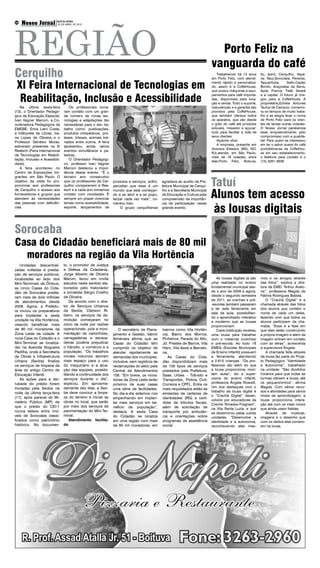 REGIÃO
     Nosso Jornal                   SEXTA-FEIRA
                 Boituva e Região
09
                                    20 DE ABRIL DE 2012




                                                                                                                                        Porto Feliz na
                                                                                                                                      vanguarda do café
Cerquilho                                                                                                                                Trabalhando há 13 anos
                                                                                                                                      em Porto Feliz, com atendi-
                                                                                                                                                                      Itu, Iperó, Cerquilho, Itape-
                                                                                                                                                                      va, Tatui,Sorocaba, Pereiras,

 XI Feira Internacional de Tecnologias em                                                                                             mento rápido e personaliza-
                                                                                                                                      do, assim é a CoffeHouse,
                                                                                                                                      que possui máquinas e equi-
                                                                                                                                                                      Taquarituba,     Salto,Capão
                                                                                                                                                                      Bonito, Araçoiaba da Serra,
                                                                                                                                                                      Apiaí, Franca, Tietê, Itararé

  Reabilitação, Inclusão e Acessibilidade
                                                                                                                                      pamentos para café importa-     e a capital. O futuro já che-
                                                                                                                                      das, disponíveis para loca-     gou para a CoffeHouse. A
                                                                                                                                      ção e venda. Todo o suporte,    proprietária,Ednéia Antunes
   Na última sexta-feira                    Os profissionais toma-                                                                    manutenção e a garantia são     Tauhyl de Campos, comemo-
(13), o Orientador Pedagó-               ram contato com um gran-                                                                     providos pela CoffeHouse,       ra os tempos de muito traba-
gico de Educação Especial,               de número de novas tec-                                                                      que também oferece todos        lho e se alegra levar o nome
Ivan Vagner Marcon, a Co-                nologias e adaptações tão                                                                    os aparatos, que vão desde      de Porto Feliz para os clien-
ordenadora Pedagógica da                 necessárias para o seu tra-                                                                  o grão do café até produtos     tes de tantas outras cidades.
EMEBE, Erica Liani Costa,                balho como: publicações,                                                                     solúveis, mexedor e açúcar;     O Nosso Jornal parabeniza
a Intérprete de Libras, Iva-             produtos ortopédicos, pró-                                                                   tudo para facilitar a vida de   esse empreendimento pelo
na Lopes de Oliveira e o                 teses, órteses, animais trei-                                                                seus clientes.                  compromisso com a qualida-
Professor Genésio Moras,                 nados entre outros. A feira                                                                     Alçando vôos                 de! Para quem se interessou
                                                                                                                                         A empresa, presente em       em ter o sabor suave do café
estiveram presentes na XI                apresentou ainda vários
                                                                                                                                      diversos Estados (MG, GO,       portofelicense da CoffeHou-
Reatech (Feira Internacional             eventos simultâneos e pa-
                                                                                                                                      RJ),atende, em São Paulo,       se em seu estabelecimento,
de Tecnologias em Reabili-               lestras.
                                                                                                                                      mais de 18 cidades, entre       o telefone para contato é o
tação, Inclusão e Acessibili-               O Orientador Pedagógi-                                                                    elas:Porto Feliz, Boituva,      (15) 3261-3938.
dade).                                   co, professor Ivan Vagner
   A feira aconteceu no                  Marcon destacou a impor-
Centro de Exposições Imi-                tância desse evento. “É o
grantes, em São Paulo. O                 terceiro ano consecutivo
objetivo da visita foi pro-
porcionar aos professores
                                         que os professores de Cer-
                                         quilho comparecem à Rea-
                                                                         produtos e serviços, enfim,
                                                                         perceber que esse é um
                                                                                                       agradece ao auxílio da Pre-
                                                                                                       feitura Municipal de Cerqui-   Tatuí
                                                                                                                                      Alunos tem acesso
de Cerquilho o acesso aos                tech e a cada ano tomamos       mundo que está começan-       lho e a Secretaria Municipal
fornecedores e grupos que                contato com novidades. É        do a se abrir e a se popu-    de Educação e Cultura pela
atendem às necessidades                  sempre um prazer vivenciar      larizar cada vez mais”, co-   compreensão da importân-
das pessoas com deficiên-                temas como acessibilidade,

                                                                                                                                       às lousas digitais
                                                                         mentou Ivan.                  cia da participação nesse
cias.                                    esporte, lançamentos de              O grupo cerquilhense     grande evento.




Sorocaba
Casa do Cidadão beneficiará mais de 80 mil
  moradores na região da Vila Hortência
    Unidades descentrali-               to, o promotor de Justiça
zadas voltadas à presta-                e Defesa da Cidadania,
ção de serviços públicos,               Jorge Alberto de Oliveira
localizadas ao lado dos                 Marum, levou em conta                                                                            As lousas digitais já são    mos e os amigos através
Mini-Terminais de Ônibus,               estudos neste sentido ela-                                                                    uma realidade no ensino         das fotos”, explica a dire-
as cinco Casas do Cida-                 borados pelo historiador                                                                      fundamental municipal des-      tora da EMEI “Arthur Avalo-
dão de Sorocaba presta-                 e jornalista Sérgio Coelho                                                                    de o ano de 2009 e agora,       ne”, professora Magda de
ram mais de dois milhões                de Oliveira.                                                                                  desde o segundo semestre        Fátima Rodrigues Batista.
                                            De acordo com o dire-                                                                     de 2011, as creches e pré-         O “Crachá Digital” é a
de atendimentos desde
                                                                                                                                      -escolas também passaram        chamada através das fotos
2008. Agora, a Prefeitu-                tor de Serviços Urbanos
                                                                                                                                      a ter esta ferramenta em        dos alunos que contém o
ra iniciou os preparativos              da Seobe, Clebson Ri-
                                                                                                                                      sala de aula, possibilitan-     nome de cada um deles,
para implantar a sexta                  beiro, os serviços de de-
                                                                                                                                      do o aprendizado interativo     fazendo com que todos os
unidade na Vila Hortência,              molição começaram no                                                                          e moderno que as lousas         alunos participem da cha-
visando beneficiar mais                 início da noite por razões                                                                    proporcionam.                   mada. “Essa é a fase em
de 80 mil moradores da                  operacionais, pois a movi-          O secretário de Plane-     bairros como Vila Hortên-         Cada instituição recebeu     que eles estão construindo
Zona Leste da cidade. A                 mentação de caminhões,           jamento e Gestão, Valmir      cia, Bairro dos Morros,        uma lousa para trabalhar        a própria imagem e além da
nova Casa do Cidadão e o                carregadeiras e escava-          Almenara afirma que as        Pinheiros, Parada do Alto,     com o maternal (creches)        imagem entram em contato
Mini-Terminal se localiza-              deiras poderia prejudicar        Casas do Cidadão têm          Jd. Prestes de Barros, Vila    e pré-escola. Ao todo 18        com as letras”, acrescenta
rão na Avenida Nogueira                 o trânsito, o comércio e a       cumprido os objetivo de       Haro, Vila Assis e Barcelo-    EMEIs (Escolas Municipais       a supervisora Ângela.
Padilha, onde a Secretaria              população. “Os trabalhos         atender rapidamente as        na.                            de Ensino Infantil) possuem        A chamada feita através
de Obras e Infraestrutura               iniciais noturnos abriram        demandas dos munícipes,          As Casas do Cida-           a ferramenta, atendendo         da lousa faz parte do Proje-
Urbana (Seobe) finaliza                 mais espaço para o uso           inclusive, sem registros de   dão disponibilizam mais        a 2.615 crianças. “Os pro-      to Pedagógico “Identidade
os serviços de limpeza da               do maquinário e a atua-          reclamações do setor pela     de 100 tipos de serviços       fessores vão além do que        e Autonomia”, trabalhado
área do antigo Centro de                ção das equipes, possibi-        Central de Atendimentos       prestados pela Prefeitura,     a lousa proporciona, mon-       na unidade. “São divididos
Educação Infantil.                      litando a continuidade dos       156. “Em breve, os mora-      Saae, Urbes – Trânsito e       tam aulas”, diz a super-        horários para que todas as
    As ações para a der-                serviços durante o dia”,         dores da Zona Leste terão     Transportes, Polícia Civil,    visora do ensino infantil,      turmas utilizem a lousa, até
rubada do prédio foram                  explicou. Em aproxima-           próximo de suas casas         Correios e CPFL. Entre os      professora Ângela Roarelli.     os pequenininhos”, afirma
iniciadas pela Seobe na                 damente dez dias, a Seo-                                                                      Um dos destaques com o          Magda. Com vários recur-
                                                                         uma série de facilidades.     mais requisitados estão as
noite da última terça-feira             be deve concluir a limpe-                                                                     trabalho da lousa digital é     sos e atividades para vários
                                                                         No dia-a-dia estamos nos      emissões de carteiras de
                                        za do terreno e iniciar as                                                                    o “Crachá Digital” desen-       níveis de aprendizagem, a
(17), após parecer do Mi-                                                empenhando em implan-         identidades (RG) e certi-
                                                                                                                                      volvido por educadores da       lousa proporciona intera-
nistério Público (MP) de                obras no local, que serão        tar mais serviços em be-      dões de tributos fiscais,      Creche “Amadeo Fragnani”,       ção até com os mais novos
que o prédio do CEI-1                   por meio dos serviços de         nefício da população”,        além de solicitação de         na Vila Santa Luzia, e que      que ainda usam fraldas.
nunca esteve entre imó-                 pavimentação do Mini-Ter-        destaca. A sexta Casa         transporte por ambulân-        se disseminou pelas outras         Através de músicas,
veis de Sorocaba classi-                minal.                           do Cidadão se localiza        cia e orientações sobre        unidades. “Desenvolve a         imagens e o desenho que
ficados como patrimônio                     Atendimento facilita-        em uma região com mais        programas de assistência       identidade e a autonomia,       com os dedos eles constro-
histórico. No documen-                  do                               de 80 mil moradores, em       social.                        reconhecendo eles mes-          em na lousa.
 