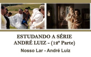 Nosso Lar - André Luiz
 