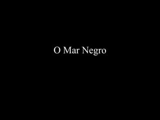 O Mar Negro 