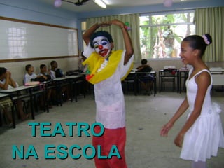 TEATRO NA ESCOLA 