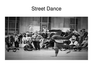    
Street Dance
 