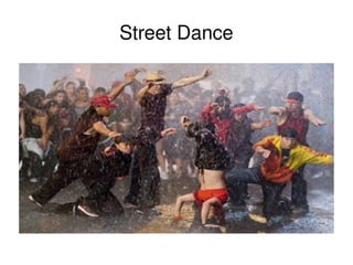    
Street Dance
 