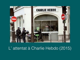 L’ attentat à Charlie Hebdo (2015)
 