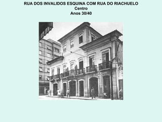 RUA DOS INVALIDOS ESQUINA COM RUA DO RIACHUELO  Centro  Anos 30/40  