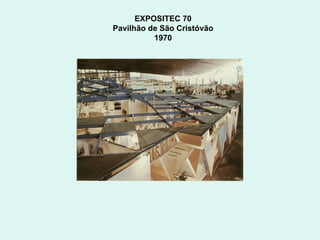 EXPOSITEC 70  Pavilhão de São Cristóvão  1970  