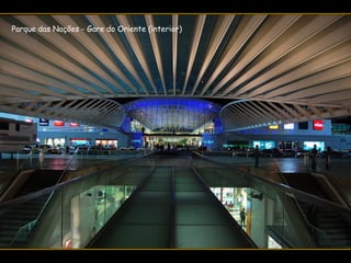 Parque das Nações - Gare do Oriente (interior)
 