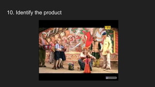 10. Identify the product
 