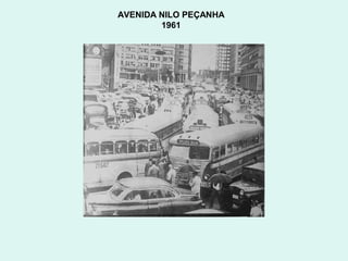 AVENIDA NILO PEÇANHA
        1961
 