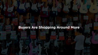 Buyers Are Shopping Around More
 
