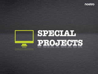 SPECIAL
PROJECTS
 