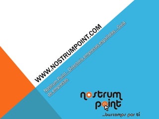WWW.NOSTRUMPOINT.COM Nostrum Point - Directorio empresas españolas - Guia de empresas 