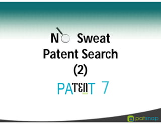 N Sweat
Patent Search
     (2)
          7
 