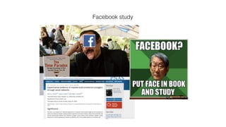Facebook study
 
