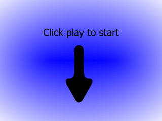 Click play to start 