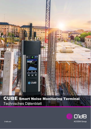 Brand of ACOEM
CUBE Smart Noise Monitoring Terminal
Technisches Datenblatt
 
