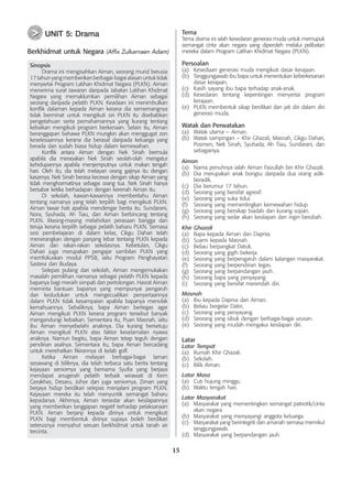 15
	 UNIT 5: Drama
Berkhidmat untuk Negara (Affix Zulkarnaen Adam)
Sinopsis
	 Drama ini mengisahkan Aiman, seorang murid berusia
17 tahun yang memberikan berbagai-bagai alasan untuk tidak
menyertai Program Latihan Khidmat Negara (PLKN). Aiman
menerima surat tawaran daripada Jabatan Latihan Khidmat
Negara yang memaklumkan pemilihan Aiman sebagai
seorang daripada pelatih PLKN. Keadaan ini menimbulkan
konflik dalaman kepada Aiman kerana dia sememangnya
tidak berminat untuk mengikuti siri PLKN itu disebabkan
pengetahuan serta pemahamannya yang kurang tentang
kebaikan mengikuti program berkenaan. Selain itu, Aiman
beranggapan bahawa PLKN mungkin akan menggugat zon
keselesaannya kerana dia berasal daripada keluarga yang
berada dan sudah biasa hidup dalam kemewahan.
	 Konflik antara Aiman dengan Nek Sinah bermula
apabila dia merasakan Nek Sinah seolah-olah mengatur
kehidupannya apabila menjemputnya untuk makan tengah
hari. Oleh itu, dia telah melayan orang gajinya itu dengan
kasarnya. Nek Sinah berasa kecewa dengan sikap Aiman yang
tidak menghormatinya sebagai orang tua. Nek Sinah hanya
bersabar ketika berhadapan dengan kerenah Aiman itu.
	 Di sekolah, kawan-kawannya memberitahu Aiman
tentang namanya yang telah terpilih bagi mengikuti PLKN.
Aiman tawar hati apabila mendengar berita itu. Sundarani,
Nora, Syuhada, Ah Tiau, dan Aiman berbincang tentang
PLKN. Masing-masing melahirkan perasaan bangga dan
teruja kerana terpilih sebagai pelatih baharu PLKN. Semasa
sesi pembelajaran di dalam kelas, Cikgu Dahari telah
menerangkan dengan panjang lebar tentang PLKN kepada
Aiman dan rakan-rakan sekelasnya. Kebetulan, Cikgu
Dahari juga merupakan pengajar sambilan PLKN yang
memfokuskan modul PPSB, iaitu Program Penghayatan
Sastera dan Budaya.
	 Selepas pulang dari sekolah, Aiman mengemukakan
masalah pemilihan namanya sebagai pelatih PLKN kepada
bapanya bagi meraih simpati dan pertolongan. Hasrat Aiman
meminta bantuan bapanya yang mempunyai pengaruh
dan kedudukan untuk mengecualikan penyertaannya
dalam PLKN tidak kesampaian apabila bapanya menolak
kemahuannya. Sebaliknya, bapa Aiman bertegas agar
Aiman mengikuti PLKN kerana program tersebut banyak
mengandungi kebaikan. Sementara itu, Puan Masnah, iaitu
ibu Aiman menyebelahi anaknya. Dia kurang bersetuju
Aiman mengikuti PLKN atas faktor keselamatan nyawa
anaknya. Namun begitu, bapa Aiman tetap teguh dengan
pendirian asalnya. Sementara itu, bapa Aiman bercadang
untuk merehatkan fikirannya di kelab golf.
	 Ketika Aiman melayari berbagai-bagai laman
sesawang di biliknya, dia telah terbaca satu berita tentang
kejayaan seniornya yang bernama Syufia yang berjaya
mendapat anugerah pelatih terbaik wirawati di Kem
Gerakhas, Desaru, Johor dan juga seniornya, Ziman yang
berjaya hidup berdikari selepas menjalani program PLKN.
Kejayaan mereka itu telah menyuntik semangat baharu
kepadanya. Akhirnya, Aiman tersedar akan kesilapannya
yang memberikan tanggapan negatif terhadap pelaksanaan
PLKN. Aiman berjanji kepada dirinya untuk mengikuti
PLKN bagi membentuk dirinya supaya boleh berdikari
seterusnya menyahut seruan berkhidmat untuk tanah air
tercinta.
Tema
Tema drama ini ialah kesedaran generasi muda untuk memupuk
semangat cinta akan negara yang diperoleh melalui pelibatan
mereka dalam Program Latihan Khidmat Negara (PLKN).
Persoalan
(a)	 Kesediaan generasi muda mengikuti dasar kerajaan.
(b)	 Tanggungjawab ibu bapa untuk menentukan keberkesanan
dasar kerajaan.
(c)	 Kasih sayang ibu bapa terhadap anak-anak.
(d)	 Kesedaran tentang kepentingan menyertai program
kerajaan.
(e)	 PLKN membentuk sikap berdikari dan jati diri dalam diri
generasi muda.
Watak dan Perwatakan
(a)	 Watak utama – Aiman.
(b)	 Watak sampingan – Khir Ghazali, Masnah, Cikgu Dahari,
Posmen, Nek Sinah, Syuhada, Ah Tiau, Sundarani, dan
sebagainya.
Aiman
(a)	 Nama penuhnya ialah Aiman Faizullah bin Khir Ghazali.
(b)	 Dia merupakan anak bongsu daripada dua orang adik-
beradik.
(c)	 Dia berumur 17 tahun.
(d)	 Seorang yang bersifat agresif.
(e)	 Seorang yang suka tidur.
(f)	 Seorang yang mementingkan kemewahan hidup.
(g)	 Seorang yang bersikap biadab dan kurang sopan.
(h)	 Seorang yang sedar akan kesilapan dan ingin berubah.
Khir Ghazali
(a)	 Bapa kepada Aiman dan Dapnia.
(b)	 Suami kepada Masnah.
(c)	 Beliau berpangkat Datuk.
(d)	 Seorang yang gigih bekerja.
(e)	 Seorang yang berpengaruh dalam kalangan masyarakat.
(f)	 Seorang yang berpendirian tegas.
(g)	 Seorang yang berpandangan jauh.
(h)	 Seorang bapa yang penyayang.
(i)	 Seorang yang bersifat merendah diri.
Masnah
(a)	 Ibu kepada Dapnia dan Aiman.
(b)	 Beliau bergelar Datin.
(c)	 Seorang yang penyayang.
(d)	 Seorang yang sibuk dengan berbagai-bagai urusan.
(e)	 Seorang yang mudah mengakui kesilapan diri.
Latar
Latar Tempat
(a)	 Rumah Khir Ghazali.
(b)	 Sekolah.
(c)	 Bilik Aiman.
Latar Masa
(a)	 Cuti hujung minggu.
(b)	 Waktu tengah hari.
Latar Masyarakat
(a)	 Masyarakat yang mementingkan semangat patriotik/cinta
akan negara.
(b)	 Masyarakat yang menyayangi anggota keluarga.
(c)	 Masyarakat yang berintegriti dan amanah semasa memikul
tanggungjawab.
(d)	 Masyarakat yang berpandangan jauh.
>
>
 