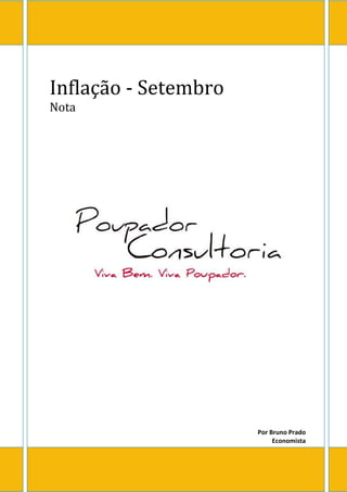 Inflação - Setembro
Nota




                      Por Bruno Prado
                           Economista
 